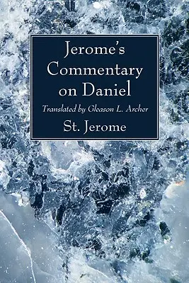 Jeronýmov komentár k Danielovi - Jerome's Commentary on Daniel