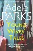 Príbehy mladých manželiek - strhujúci príbeh o modernom manželstve od autorky knihy Obe z vás - Young Wives' Tales - A compelling story of modern day marriage from the author of BOTH OF YOU