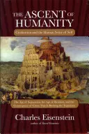 Vzostup ľudstva: Civilizácia a ľudské sebavedomie - The Ascent of Humanity: Civilization and the Human Sense of Self
