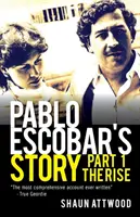 Príbeh Pabla Escobara 1: Vzostup - Pablo Escobar's Story 1: The Rise