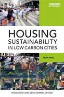 Udržateľnosť bývania v nízkouhlíkových mestách (Horne Ralph (RMIT University Australia)) - Housing Sustainability in Low Carbon Cities (Horne Ralph (RMIT University Australia))