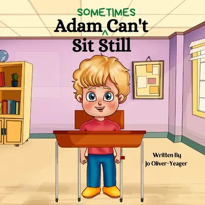 Adam (niekedy) nedokáže sedieť na mieste - Adam (Sometimes) Can't Sit Still