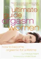 Konečný sprievodca orgazmom pre ženy - Ultimate Guide to Orgasm for Women