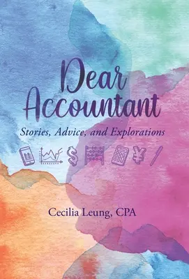 Drahý účtovník: Príbehy, rady a skúmania - Dear Accountant: Stories, Advice, and Explorations