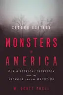 Monštrá v Amerike: Naša historická posadnutosť príšernými a strašidelnými bytosťami - Monsters in America: Our Historical Obsession with the Hideous and the Haunting