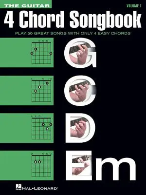 The Guitar 4-Chord Songbook G-C-D-Em: The Guitar 4-Chord Songbook G-C-D-Em: Melódia/text piesne/akordy - The Guitar 4-Chord Songbook G-C-D-Em: Melody/Lyrics/Chords