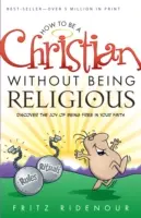 Ako byť kresťanom bez toho, aby sme boli náboženskí - How to Be a Christian Without Being Religious