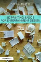 Základy 3D tlače pre zábavný dizajn - 3D Printing Basics for Entertainment Design
