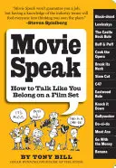 Hovoriť o filme: Ako hovoriť tak, ako sa patrí na filmové plátno - Movie Speak: How to Talk Like You Belong on a Film Set