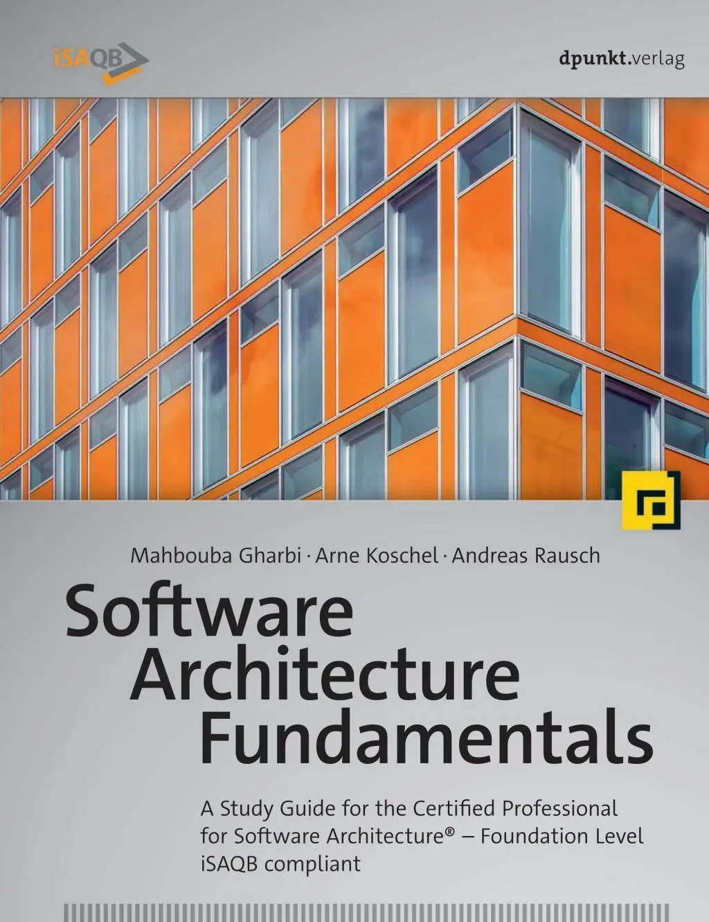 Základy softvérovej architektúry: A Study Guide for the Certified Professional for Software Architecture(r) - Foundation Level - Isaqb Compliant - Software Architecture Fundamentals: A Study Guide for the Certified Professional for Software Architecture(r) - Foundation Level - Isaqb Compliant