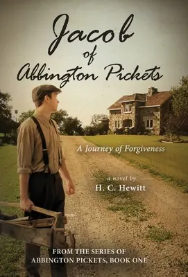 Jacob of Abbington Pickets (Jakub z Abbingtonských pikétov): Cesta odpustenia - Jacob of Abbington Pickets: A Journey of Forgiveness