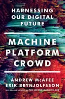 Stroj, platforma, dav: Využitie našej digitálnej budúcnosti - Machine, Platform, Crowd: Harnessing Our Digital Future