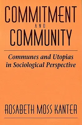 Záväzok a komunita: Komunity a utópie v sociologickej perspektíve - Commitment and Community: Communes and Utopias in Sociological Perspective