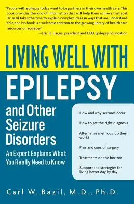 Dobrý život s epilepsiou a inými záchvatovými ochoreniami: Odborník vysvetľuje, čo naozaj potrebujete vedieť - Living Well with Epilepsy and Other Seizure Disorders: An Expert Explains What You Really Need to Know