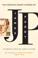 Kompletné poviedky Jamesa Purdyho - The Complete Short Stories of James Purdy