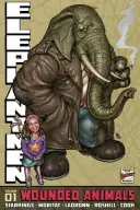 Sloní muži 1. diel: Zranené zvieratá revidované vydanie - Elephantmen Volume 1: Wounded Animals Revised Edition