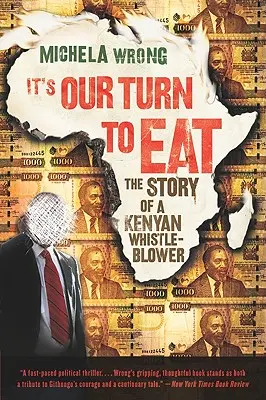 Je rad na nás, aby sme sa najedli: Príbeh kenskej píšťalky - It's Our Turn to Eat: The Story of a Kenyan Whistle-Blower