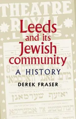 Leeds a jeho židovská komunita: Židovská komunita v Židovskom meste: história - Leeds and Its Jewish Community: A History