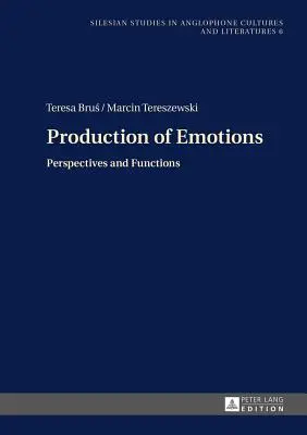 Produkcia emócií; perspektívy a funkcie - Production of Emotions; Perspectives and Functions