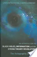 Úvod do čiernych dier, informácie a revolúcia v teórii strún, An: Holografický vesmír - Introduction to Black Holes, Information and the String Theory Revolution, An: The Holographic Universe
