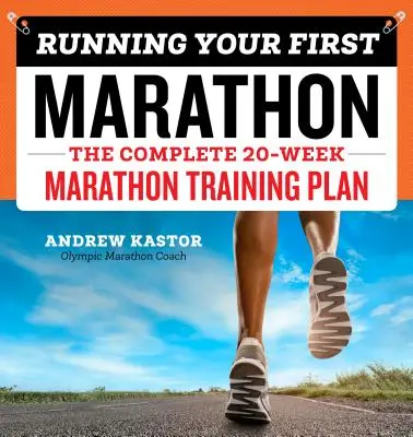 Beh na prvom maratóne: Kompletný 20-týždňový tréningový plán na maratón - Running Your First Marathon: The Complete 20-Week Marathon Training Plan