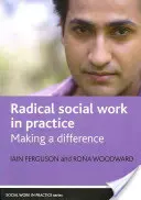 Radikálna sociálna práca v praxi: Praktická sociálna práca v praxi: praktická sociálna práca v praxi: praktická sociálna práca v praxi - Radical Social Work in Practice: Making a Difference