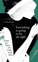 Všetko bude v poriadku - Básne pre prípady, keď ich naozaj potrebujete - Everything is Going to be All Right - Poems for When You Really Need Them