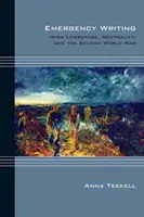 Núdzové písanie: Írska literatúra, neutralita a druhá svetová vojna - Emergency Writing: Irish Literature, Neutrality, and the Second World War
