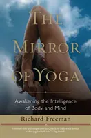 Zrkadlo jogy: Prebudenie inteligencie tela a mysle - The Mirror of Yoga: Awakening the Intelligence of Body and Mind