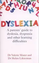 Dyslexia: A Parents' Guide to Dyslexia, Dyspraxia and Other Learning Disfficulties - Dyslexia: A Parents' Guide to Dyslexia, Dyspraxia and Other Learning Difficulties