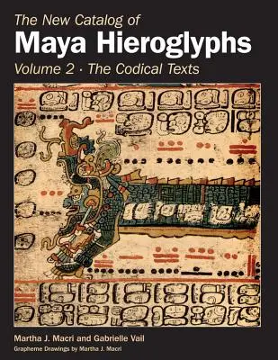 Nový katalóg mayských hieroglyfov, druhý zväzok: kónické texty - The New Catalog of Maya Hieroglyphs, Volume Two: Codical Texts