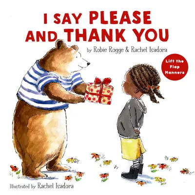 Prosím a ďakujem: Zodvihnite klapku, slušnosť a mravy. - I Say Please and Thank You: Lift-The-Flap Manners