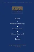 Voltaire; Náboženstvo a ideológia; Ženské štúdie; Dejiny knihy; Vášeň v 18. storočí - Voltaire; Religion and ideology; Women's studies; History of the book; Passion in the eighteenth century