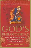Boží filozofi - Ako stredoveký svet položil základy modernej vedy - God's Philosophers - How the Medieval World Laid the Foundations of Modern Science