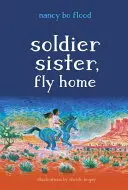 Sestro vojačka, leť domov - Soldier Sister, Fly Home