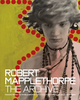Robert Mapplethorpe: Archív - Robert Mapplethorpe: The Archive
