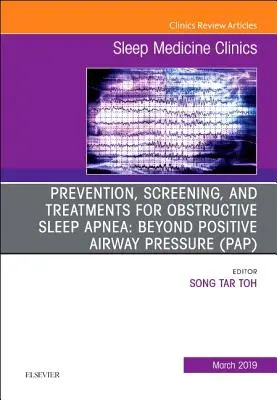 Prevencia, skríning a liečba obštrukčného spánkového apnoe: Vydanie časopisu Sleep Medicine Clinics, 14 - Prevention, Screening and Treatments for Obstructive Sleep Apnea: Beyond Pap, an Issue of Sleep Medicine Clinics, 14