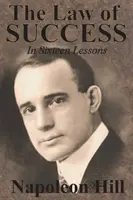 Zákon úspechu v šestnástich lekciách od Napoleona Hilla - The Law of Success In Sixteen Lessons by Napoleon Hill