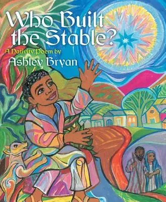 Kto postavil stajňu? A Nativity Poem: A Nativity Poem - Who Built the Stable?: A Nativity Poem