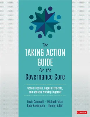 Sprievodca akciami pre jadro riadenia - školské rady, superintendenti a školy pracujú spoločne - Taking Action Guide for the Governance Core - School Boards, Superintendents, and Schools Working Together