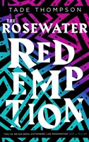 Vykúpenie z ružovej vody - 3. kniha trilógie o červotočovi - Rosewater Redemption - Book 3 of the Wormwood Trilogy