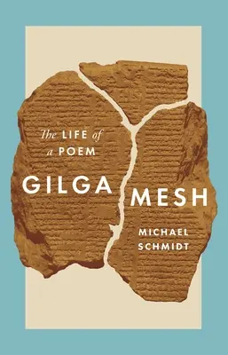 Gilgameš: Život básne - Gilgamesh: The Life of a Poem
