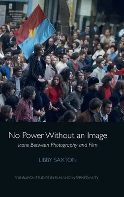 Žiadna moc bez obrazu: Ikony medzi fotografiou a filmom - No Power Without an Image: Icons Between Photography and Film