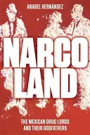Narcoland: The Mexican Drug Lords and Their Godfathers (Mexickí drogoví baróni a ich krstní otcovia) - Narcoland: The Mexican Drug Lords and Their Godfathers