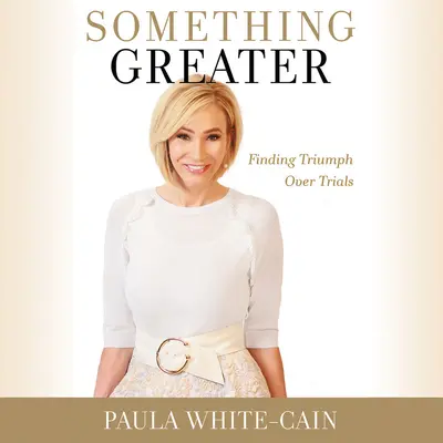 Niečo väčšie: Nájsť triumf nad skúškami - Something Greater: Finding Triumph Over Trials
