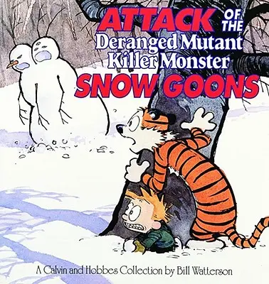 Útok vyšinutých zmutovaných zabijáckych príšeriek Snow Goons, 10: zbierka Calvin a Hobbes - Attack of the Deranged Mutant Killer Monster Snow Goons, 10: A Calvin and Hobbes Collection