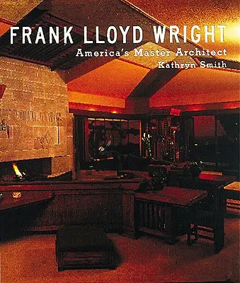 Frank Lloyd Wright: Americký majster architekt - Frank Lloyd Wright: America's Master Architect