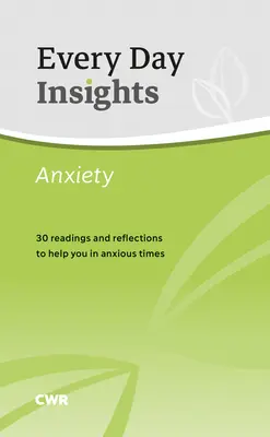 Poznatky na každý deň: Úzkosť: 30 čítaní a úvah, ktoré vám pomôžu v úzkostných časoch - Every Day Insights: Anxiety: 30 Readings and Reflections to Help You in Anxious Times