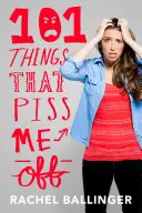 101 vecí, ktoré ma štvú - 101 Things That Piss Me Off