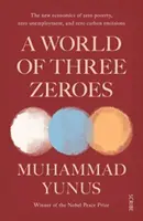 Svet troch núl - nová ekonómia nulovej chudoby, nulovej nezamestnanosti a nulových emisií uhlíka - World of Three Zeroes - the new economics of zero poverty, zero unemployment, and zero carbon emissions